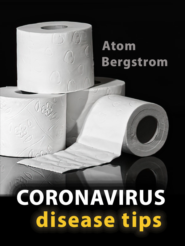 Coronavirus Disease Tips — Atom Bergstrom Coronavirus Disease Tips