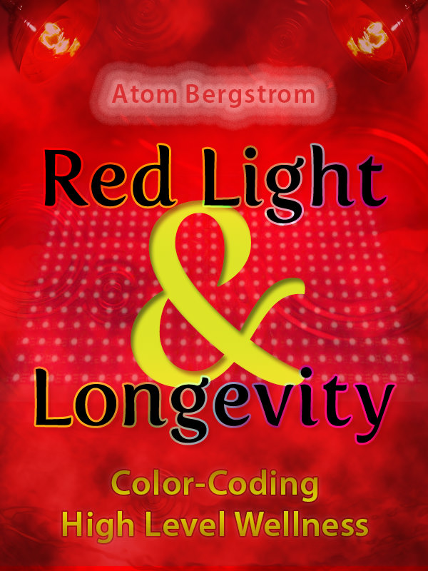 Red Light & Longevity — Atom Bergstrom Red Light and Longevity